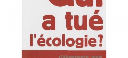 C’est toi qui a tué l’écologie ?